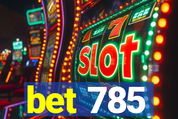 bet 785